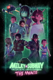 Milky☆Subway: The Galactic Limited Express – the Movie
